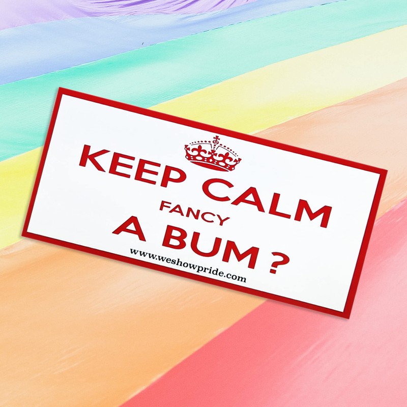 Gay Pride Novelty Bumper Stickers Keep Calm Fancy a Bum