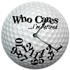 EasySells 10.5" WHO Cares I'm Retired Golf Ball Design Clock - Words Clock - Large 10.5" Wall Clock - Home Décor Clock