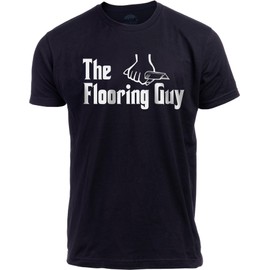 Ann Arbor T-shirt Co. The Flooring Guy - Funny Carpet Tile Wood Concrete Installer Apprentice Journeyman Master T-Shirt for Men & Women Dad Grandpa - (Black, Medium)