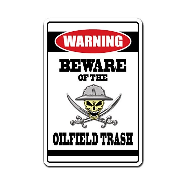 Beware of The Oilfield Trash Warning Decal Work Offshore Oil