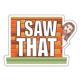 Sticker, I Saw That, Jesus Christ Is Watching, Funny Sticker, Christian Humor, wwjd 5"x3.5"
