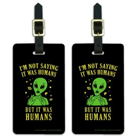 Not Saying was Humans But Alien Funny Luggage ID Tags Cards Set of 2