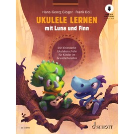 Ukulele lernen mit Luna und Finn: Die Ukulelenschule für Kinder im Grundschulalter. Ukulele.