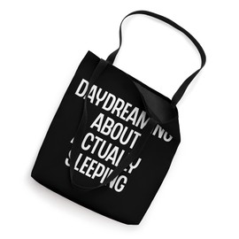 Daydreaming About Actually Sleeping Lazy Introvert Nap Time Tote Bag