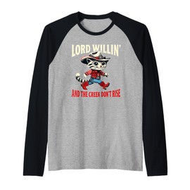 Lord Willin’ Creek Don’t Rise Funny Western Christian Cat Raglan Baseball Tee