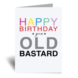 60 Second Makeover Limited Happy Birthday You Old Bastard Card Greeting Card Friend Twat Cunt Funny Birthday Present