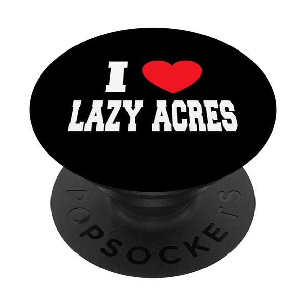 I Love Lazy Acres PopSockets Swappable PopGrip