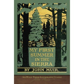 My First Summer in the Sierra: SeaWolf Press Illustrated Classic