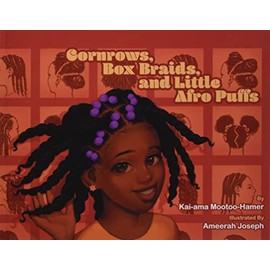 Cornrows, Box Braids, and Little Afro Puffs