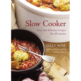 Slow Cooker: Easy and Delicious Recipes for All Seasons
