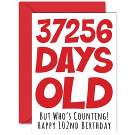 102nd Birthday Card for Men Women Him Her - 37256 Days Old - Funny One-Hundred Second Happy Birthday Card for Grandma Grandpa Gran Mom Dad, A5 Humor Joke Greeting Cards