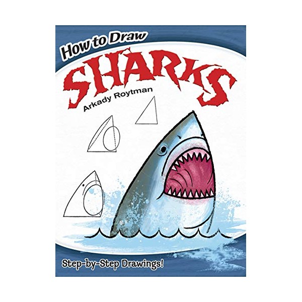 How to Draw Sharks: Step-by-Step Drawings! (Dover How to Draw)