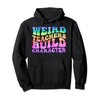 Groovy Weird Teachers Build Character Funny Teacher Tie Dye Pullover