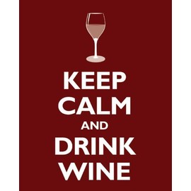 Keep Calm and Drink Wine, archival Print (Dark red)