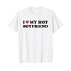 I Love My Hot Boyfriend T-Shirt, White