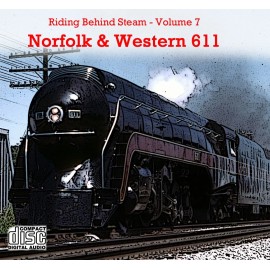 Train Sounds On CD: Riding Behind Norfolk & Western 611