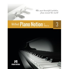 Piano Notion Method Book Three: The most beautiful melodies from around the world