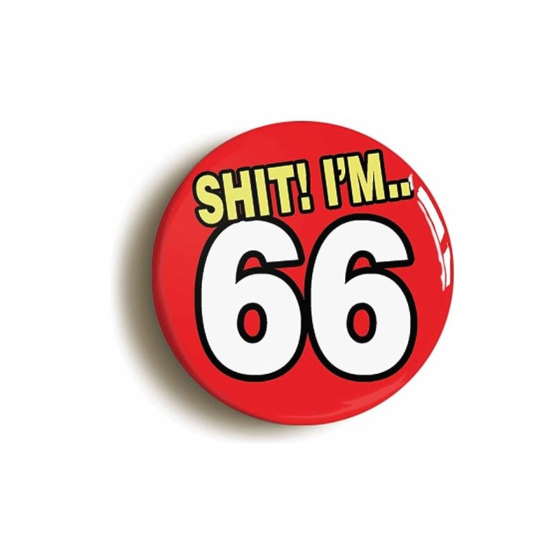 Ozorath BIRTHDAY SH1T FUNNY BUTTON BADGE (66)