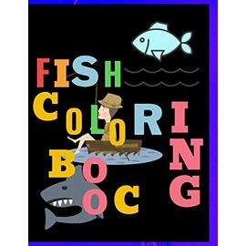 FISH C-O-L-O-R-I-N-G B-O-O-K