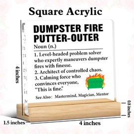 Funny Boss Gift, Dumpster Fire Putter-Outer Acrylic Plaque Sign Gift for Boss Mentor Team Manger Director Supervisor
