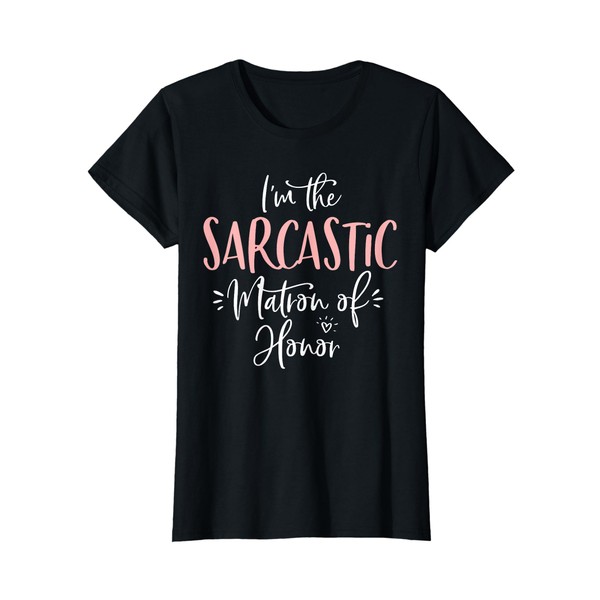 Sarcastic Matron of Honor Funny Matching Bachelorette Party T-Shirt