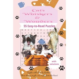 Cats:Whiskers & Wonders: 55 Easy Word Search Puzzles for All Ages – Celebrate Cats with Fun Themes Like Kittens, Breeds, Purring, Toys & More | 6x9, ... – Great for Travel, Quiet Time & Cat Lovers