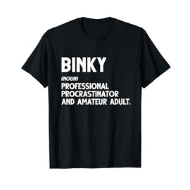 Binky - Professional Procrastinator & Amateur Adult Sweatshi T-Shirt