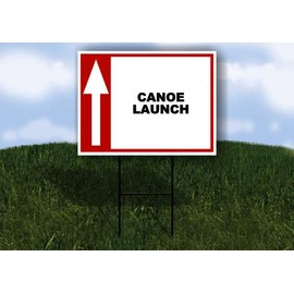 CANOE LAUNCH Up Arrow White Red Black 1 Single Sided 18x24 in Yard Road Sign w/stand