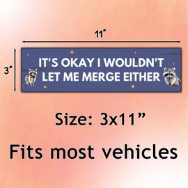MAIMAICUCUC It's Okay I Wouldn't Let Me Merge Either Raccoon Funny Bumper Sticker Vinyl Weather-Resistance Funny Bumper Sticker for Bumper, Cars, Trucks
