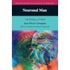 Neuronal Man: The Biology of Mind (Princeton Science Library)