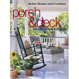 Porch & Deck: Decorating Ideas and Projects