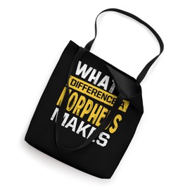 What A Difference A Morpheus Makes Funny Name Morpheus Tote Bag