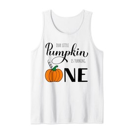 Our Little Pumpkin is Turning 1 1st Birthday fall pumpkin Tank Top