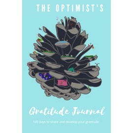 The Optimist's Gratitude Journal: 100 days to share and develop your gratitude