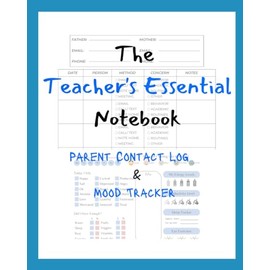 Parent Contact Log & Teacher Mood Tracker: A Teacher's Essential Notebook