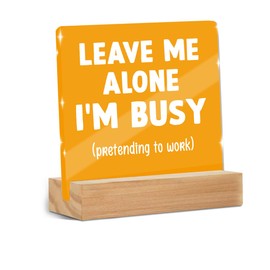 Funny Office Decor Desk Leave Me Alone Acrylic Sign 4x4 Inch, Humorous Decorative Desk Accessories for Work Office Table Shelf Cubicle, Funny Gag Gifts for Women Men Boss Coworker