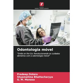 Odontologia móvel: "Smile on the Go: Revolucionando os cuidados dentários com a odontologia móvel"