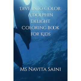 Dive into Color: A Dolphin Delight Coloring Book for Kids