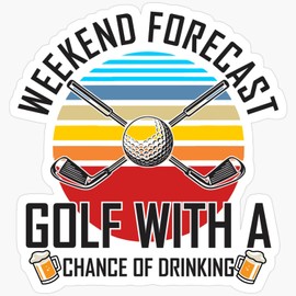 Weekend Forecast Golf with A Chance of Drinking Vinyl Waterproof Sticker Decal 3 Inch for Laptop Motor Helmet Sport Stickers