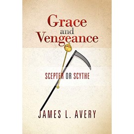 Grace and Vengeance: Scepter or Scythe