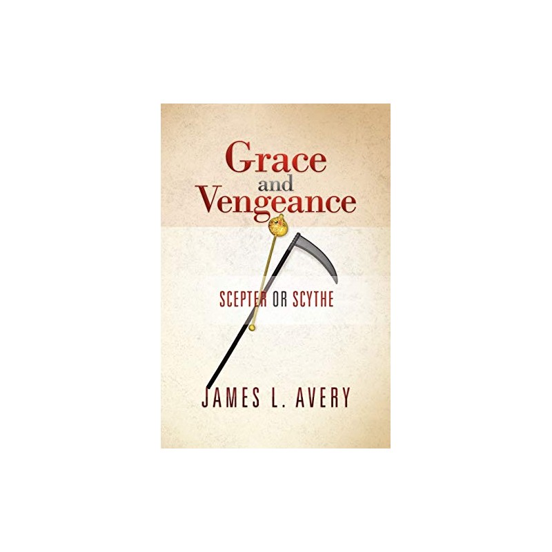 Grace and Vengeance: Scepter or Scythe
