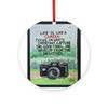 CafePress Life is Like A Camera/Sculpted Art Ornament Round 4"