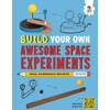 Build Your Own Awesome Space Experiments (Build Your Own Space