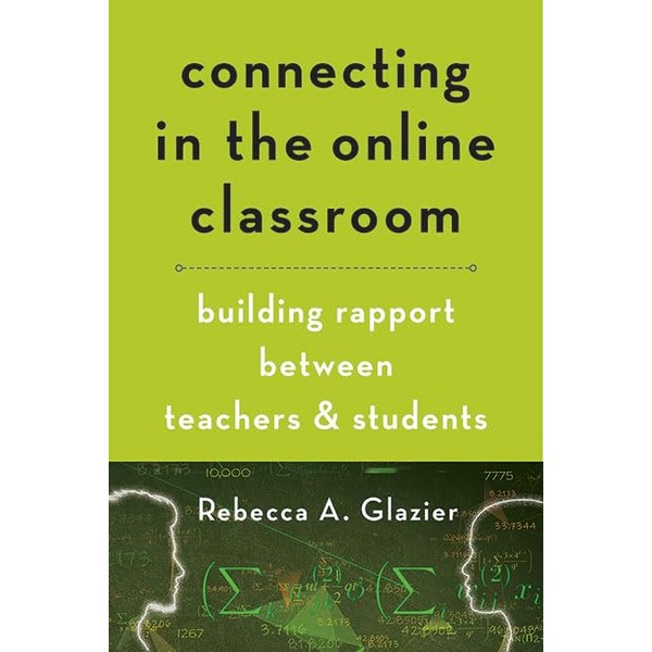 Connecting in the Online Classroom: Building Rapport between Teachers and