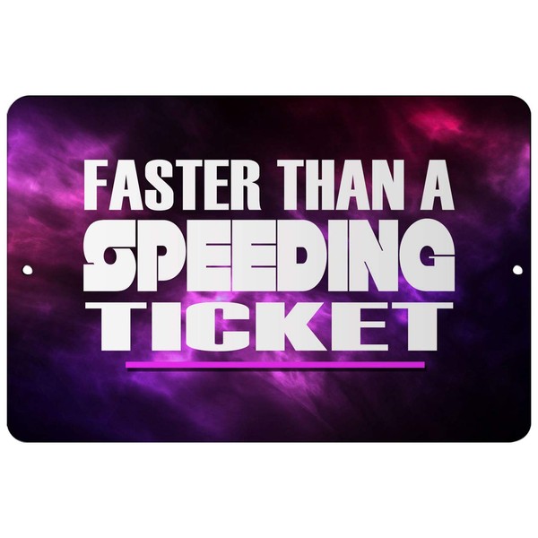 Makoroni - Faster Than A Speeding Ticket - Street Sign 12"x18" Aluminum, Des o75