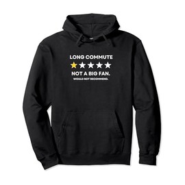 Long Commute Did Not Enjoy Would Not Recommend Pullover Hoodie