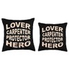 Lover Carpenter Protector Hero Couples Profession Throw Pillow