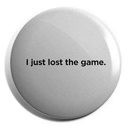 Hippowarehouse I just lost the game Badge Pin 25mm
