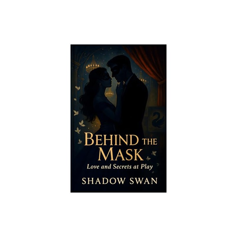 BEHIND THE MASK: By Shadow Swan
