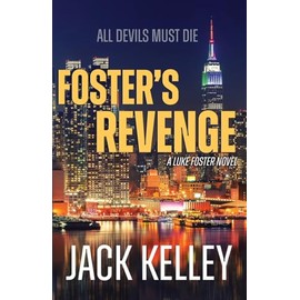 Foster's Revenge: All Devils Must Die (A Luke Foster Novel)